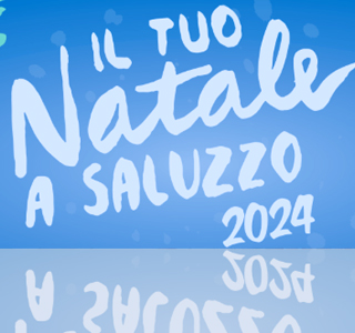 Il tuo Natale a Saluzzo (CN) 2024